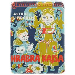 Hrabra Kajsa Astrid Lindgren - PRVO IZDANJE -