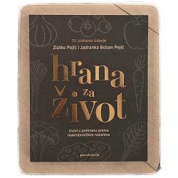 HRANA ZA ŽIVOT: uvod u prehranu prema makrobiotičkim načelima Jadranka Boban Pejić, Zlatko Pejić