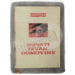 Hrvati izvan domovine Većeslav Holjevac