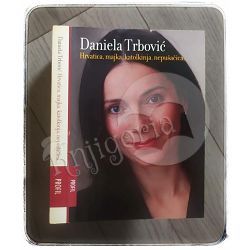Hrvatica, majka, katolkinja, nepušačica... Daniela Trbović