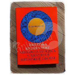 Hrvatska književnost od 16. do 18. stoljeća u Sjevernoj Hrvatskoj i Bosni Krešimir Georgijević
