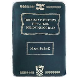 Hrvatska početnica Hrvatskog Domovinskog rata Mladen Pavković