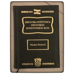 Hrvatska početnica Hrvatskog Domovinskog rata Mladen Pavković / otpis