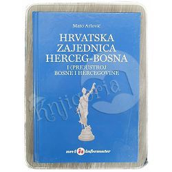 Hrvatska zajednica Herceg-Bosna i (pre)ustroj Bosne i Hercegovine Mato Arlović