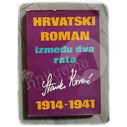 Hrvatski roman između dva rata 1914-1941 Stanko Korać