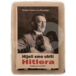 Htjeli smo ubiti Hitlera Philipp Böselager / otpis