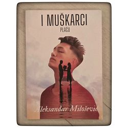 I muškarci plaču Aleksandar Milošević