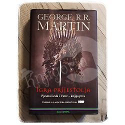 IGRA PRIJESTOLJA: Pjesma leda i vatre – knjiga prva George R. R. Martin 