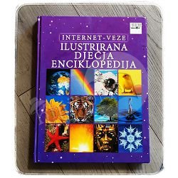 ILUSTRIRANA DJEČJA ENCIKLOPEDIJA S INTERNET - VEZAMA Felicity Brooks 