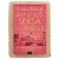 Ima li još seksa u gradu? Candace Bushnell / otpis