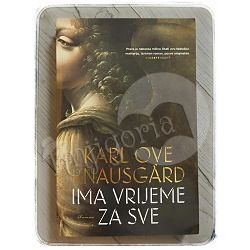 Ima vrijeme za sve Karl Ove Knausgard  