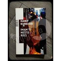 IMAM TI NEŠTO REĆI Hanif Kureishi 