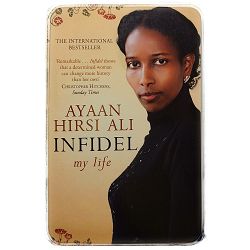 Infidel: My Life Ayaan Hirsi Ali