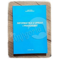 INFORMATIKA U UPRAVI I PRAVOSUĐU Josip Žužul, Dražen Dragičević