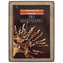 Inka kraljevna sunca Antoine B. Daniel