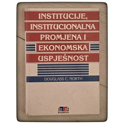 Institucije, institucionalne promjene i ekonomska uspješnost  Douglass C. North / otpis