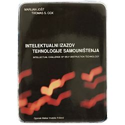 Intelektualni izazov tehnologije samouništenja Marijan Jošt i Thomas S. Cox