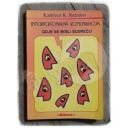 Interpersonalna komunikacija: gdje se misli susreću Kathleen K. Reardon 