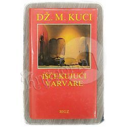 Iščekujući varvare Dž. M. Kuci