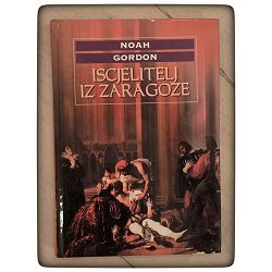 ISCJELITELJ IZ ZARAGOZE Noah Gordon 