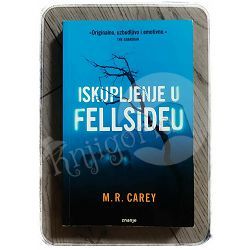 Iskupljenje u Fellsideu M.R. Carey