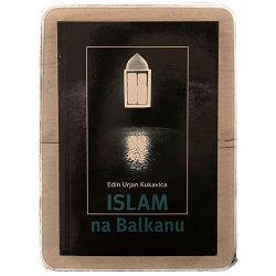 Islam na Balkanu Edin Urjan Kukavica