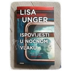 Ispovijesti u noćnom vlaku Lisa Unger