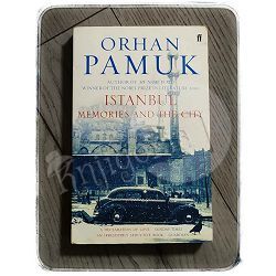 Istanbul: Memories of a city Orhan Pamuk
