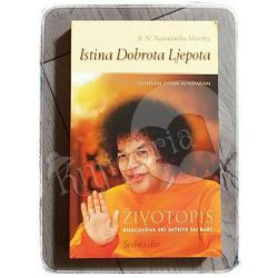 Istina, dobrota, ljepota : Sathyam Sivam Sundaram : životopis Bhagavana Sri Sathya Sai Babe