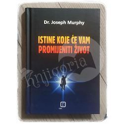 Istine koje će vam promijeniti život Dr. Joseph Murphy