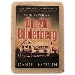 Istinita priča o Družbi Bilderberg Daniel Estulin / otpis