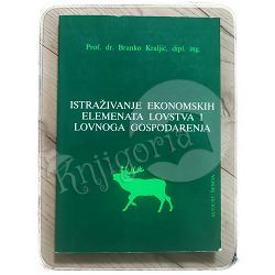 Istraživanje ekonomskih elemenata lovstva i lovnog gospodarenja Branko Kraljić