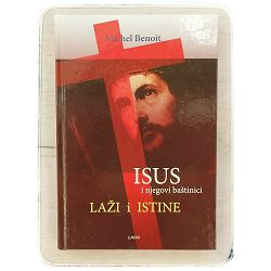 Isus i njegovi baštinici: Laži i istine Michel Benoit