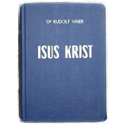 Isus Krist - Život našeg Spasitelja Rudolf Vimer