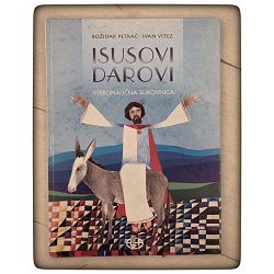 ISUSOVI DAROVI - Vjeronaučna slikovnica Božidar Petrač, Ivan Vitez