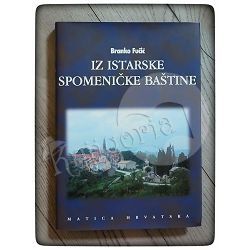 Iz istarske spomeničke baštine 1. dio Branko Fučić