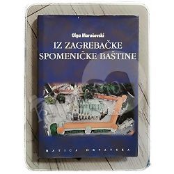 Iz zagrebačke spomeničke baštine Olga Maruševski