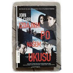 Izdajnik po našem ukusu John Le Carre