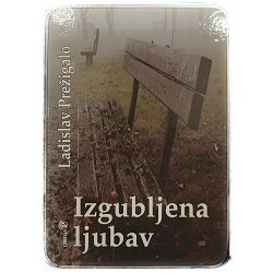 Izgubljena ljubav Ladislav Prežigalo