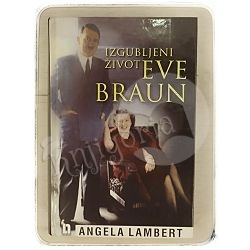 Izgubljeni život Eve Braun Angela Lambert
