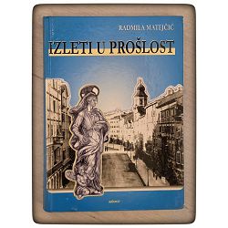 Izleti u prošlost Radmila Matejčić / otpis