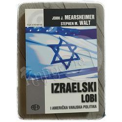 Izraelski lobi i američka vanjska politika John J. Marsheimer, Stephen M. Walt 