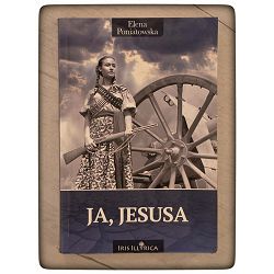 Ja, Jesusa Elena Poniatowska  / otpis