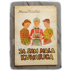 Ja sam mala kuharica Mira Vučetić
