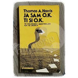Ja sam OK - ti si OK Thomas A. Harris