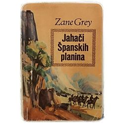 Jahači Španskih planina Zane Grey