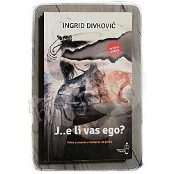 J..e li vas ego? Ingrid Divković