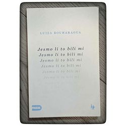 Jesmo li to bili mi Luiza Bouharaoua / otpis