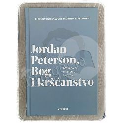 Jordan Peterson, Bog i kršćanstvo Christopher Kaczor, Matthew R. Petrusek 