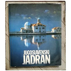 Jugoslavenski Jadran prirodna i kulturna baština Tomislav Marasović, Ivo Pervan